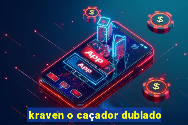 kraven o caçador dublado